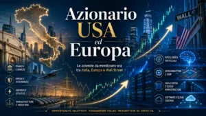 Scopri di più sull'articolo Azionario USA ed Europa: le aziende da comprare ora tra blue chip italiane, AI e industria Usa